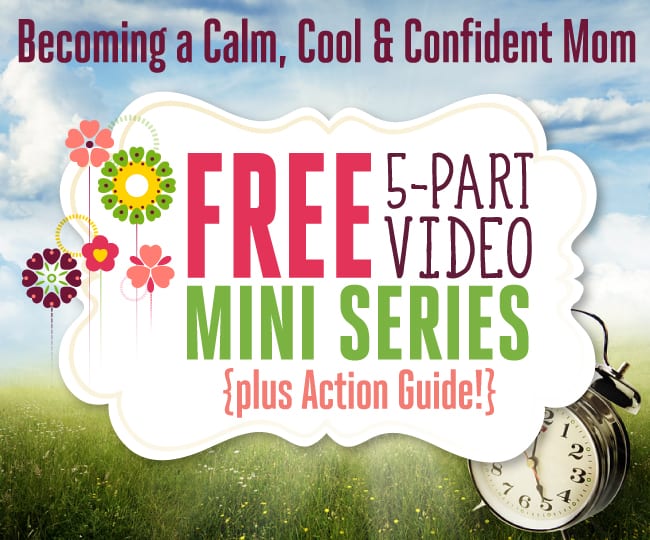 Becoming a Calm, Cool & Confident Mom Series Becoming a Calm, Cool & Confident Mom Series
