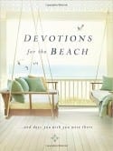 Devotions for the Beach and Days You Wish You Were There Devotions for the Beach and Days You Wish You Were There