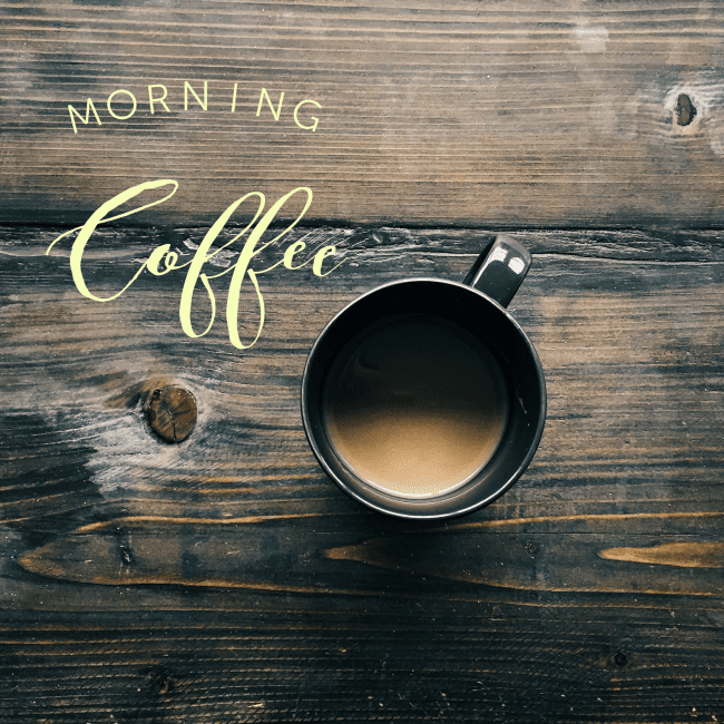 Morning Coffee Morning Coffee