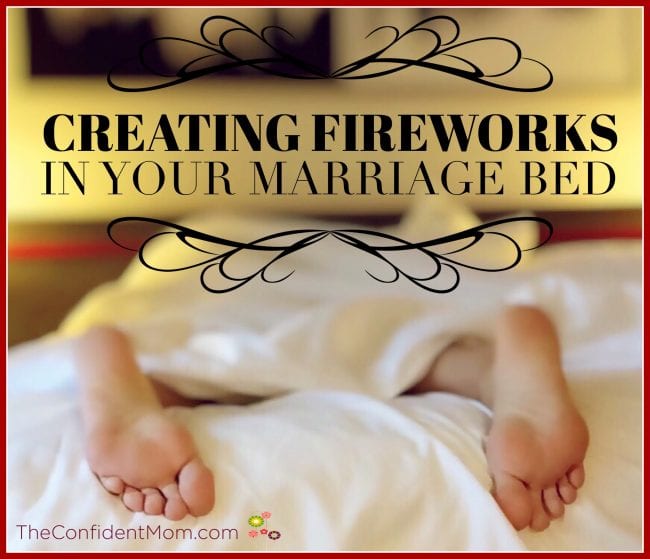 Creating Fireworks in Your Marriage Bed