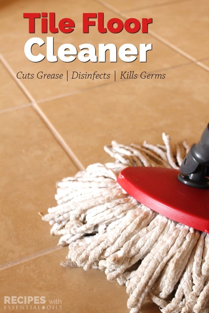 Homemade Tile Floor Cleaner via Recipes with Essential Oils Homemade Tile Floor Cleaner via Recipes with Essential Oils