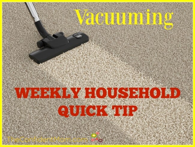 Vacuuming: Weekly Household Quick Tip