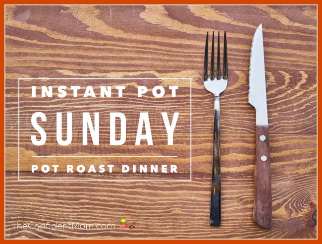 instant pot Sunday pot roast