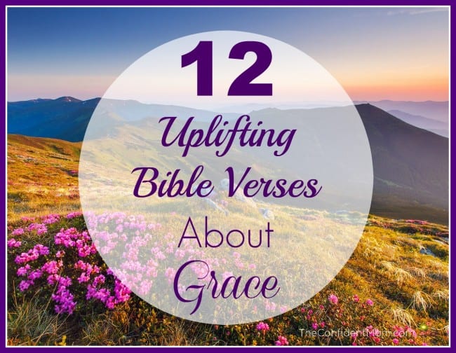 12 Uplifting Bible Verses About Grace 12 Uplifting Bible Verses About Grace